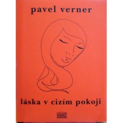 Verner Pavel - Láska v cizím pokoji