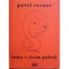Verner Pavel - Láska v cizím pokoji