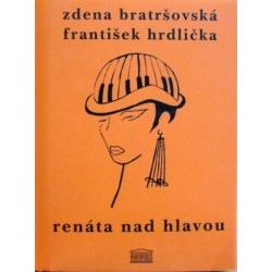 Bratršovská Zdena, Hrdlička František - Renáta nad hlavou a jiné povídky