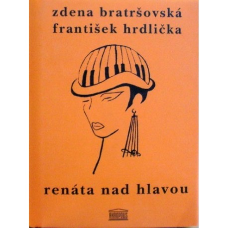 Bratršovská Zdena, Hrdlička František - Renáta nad hlavou a jiné povídky
