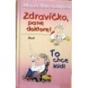 Breinholst Willy - Zdravíčko, pane doktore!, To chce klid!