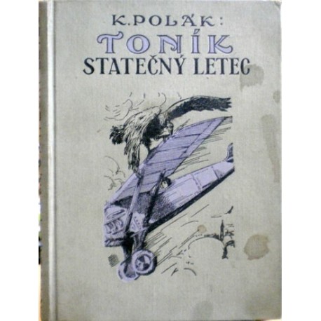 Polák Karel - Toník, statečný letec