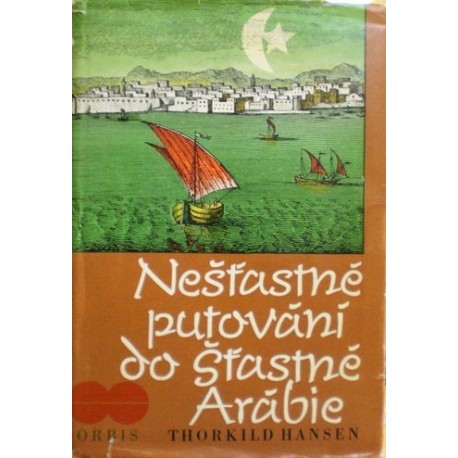 Hansen Thorkild - Nešťastné putování do Šťastné Arábie
