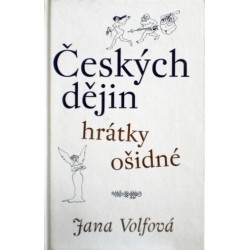 Volfová Jana - Českých dějin hrátky ošidné