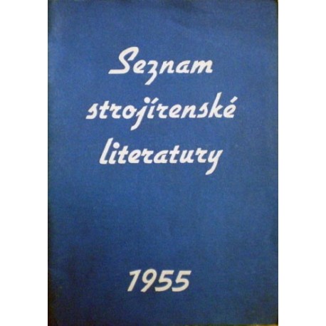 - Seznam strojírenské literatury 1955