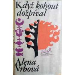 Vrbová Alena - Když kohout dozpíval