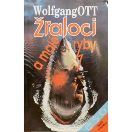 Ott Wolfgang - Žraloci a malé ryby