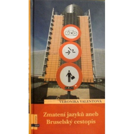 Valentová Veronika - Zmatení jazyků aneb Bruselský cestopis