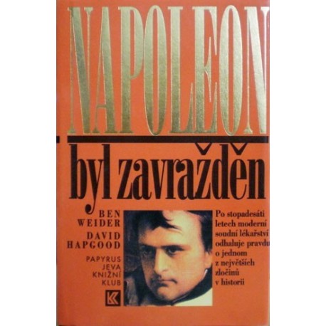 Weider Ben, Hapgood David - Napoleon byl zavražděn