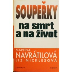 Navrátilová Martina, Nicklesová Liz - Soupeřky na smrt a na život