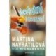 Navrátilová Martina, Nicklesová Liz - Absolutní nasazení