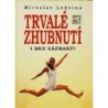 Ledvina Miroslav - Trvalé zhubnutí i bez zázraků!