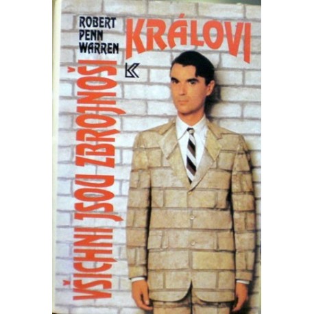 Warren Robert Penn - Všichni jsou zbrojnoši královi