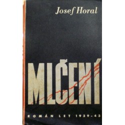 Horal Josef - Mlčení