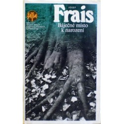 Frais Josef - Báječné místo k narození
