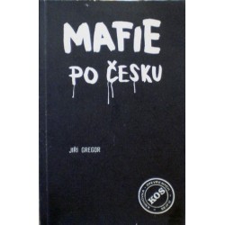 Gregor Jiří - Mafie po česku