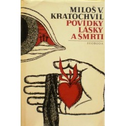 Kratochvíl Miloš V. - Povídky lásky a smrti