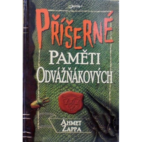 Zappa Ahmet - Příšerné paměti Odvážňákových