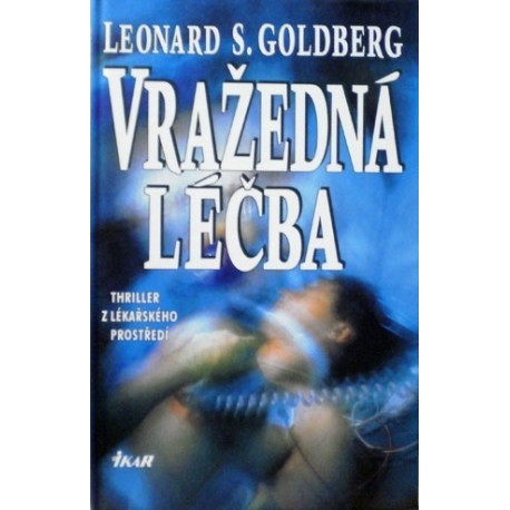 Goldberg Leonard S. - Vražedná léčba