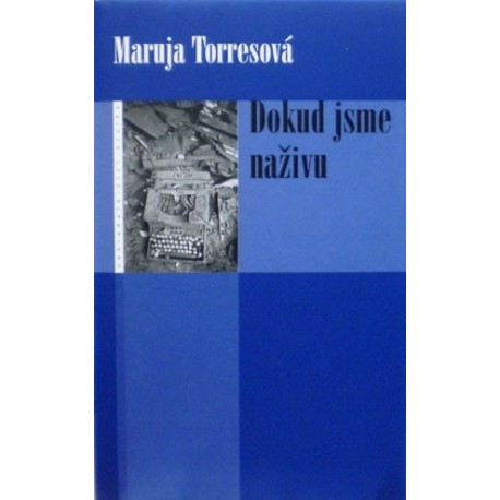 Torresová Maruja - Dokud jsme naživu