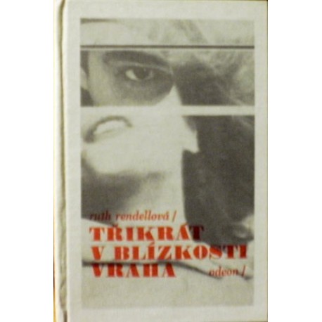 Rendellová Ruth - Třikrát v blízkosti vraha