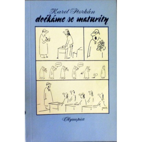 Štorkán Karel - Dočkáme se maturity