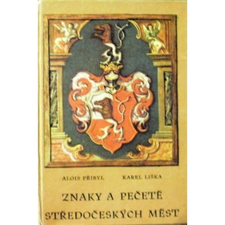 Přibyl Alois, Liška Karel - Znaky a pečetě středočeských měst