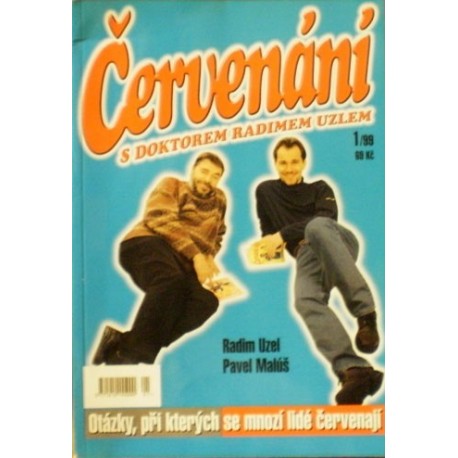Uzel Radim, Mališ Pavel - Červenání s doktorem Radimem Uzlem 1/99