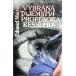 Martin Eduard - Vybraná tajemství profesora Kesslera