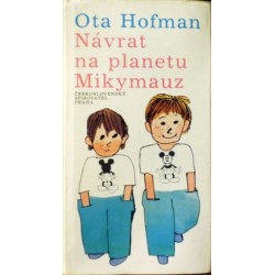 Hofman Ota - Návrat na planetu Mikymauz
