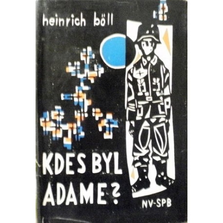 Böll Heinrich - Kdes byl, Adame?