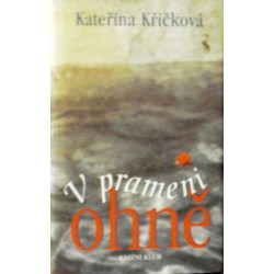 Křičková Kateřina - V prameni ohně