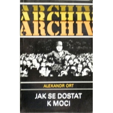 Ort Alexandr - Jak se dostat k moci