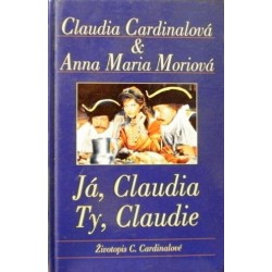 Cardinalová Claudia, Moriová Anna Maria - Já, Claudia, Ty, Claudie