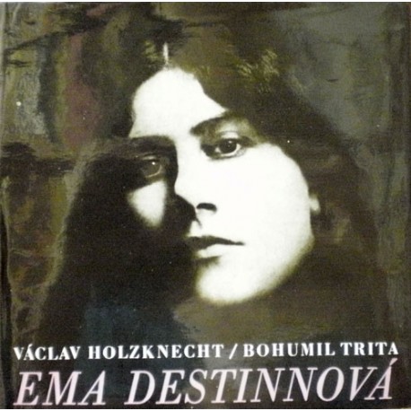 Holzknecht Václav, Trita Bohumil - Ema Destinnová