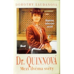 Laudanová Dorothy - Dr. Quinnová - Mezi dvěma světy