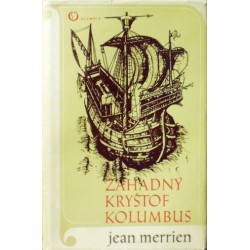 Merrien Jean - Záhadný Kryštof Kolumbus