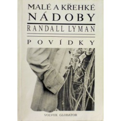 Lyman Randall - Malé a křehké nádoby