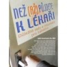 různí autoři - Než (až) půjdete k lékaři