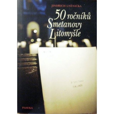 Lněnička Jindřich - 50 ročníků Smetanovy Litomyšle