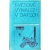 Jílek František, Kuba Josef, Jílková Jaroslava - Světové vynálezy v datech