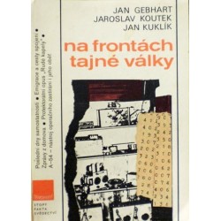 Gebhart Jan, Koutek Jaroslav, Kuklík Jan - Na frontách tajné války