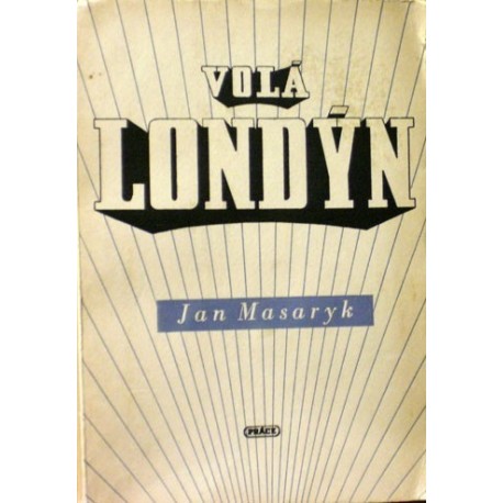 Masaryk Jan - Volá Londýn