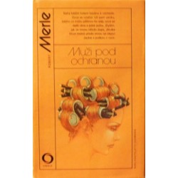 Merle Robert - Muži pod ochranou