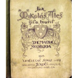 Svoboda Emanuel - Jak Mikoláš Aleš žil a tvořil