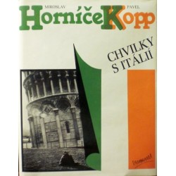Horníček Miroslav, Kopp Pavel - Chvilky s Itálií