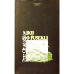 Chudožilov Petr - Boj o fusekli
