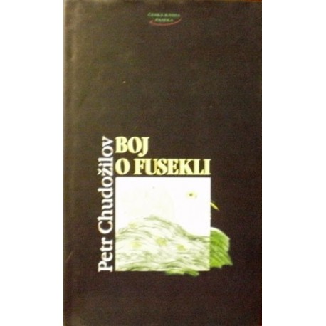 Chudožilov Petr - Boj o fusekli