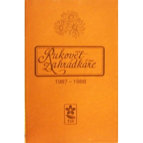 Mára Josef a kolektiv - Rukověť zahrádkáře 1987-1988
