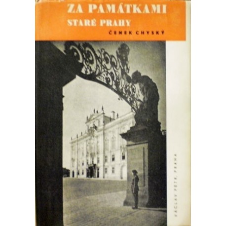 Chyský Čenek - Za památkami staré Prahy